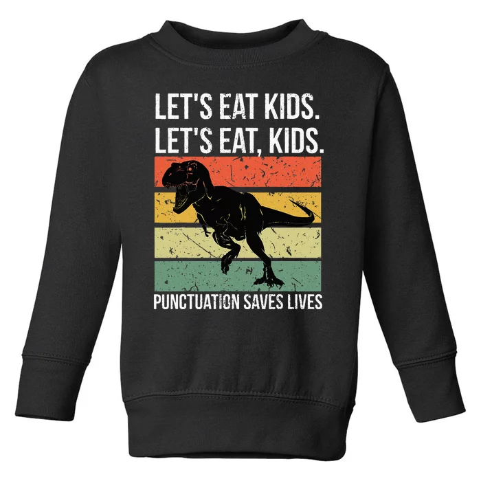 Funny Let's Eat Punctuation Saves Lives Grammar Toddler Sweatshirt