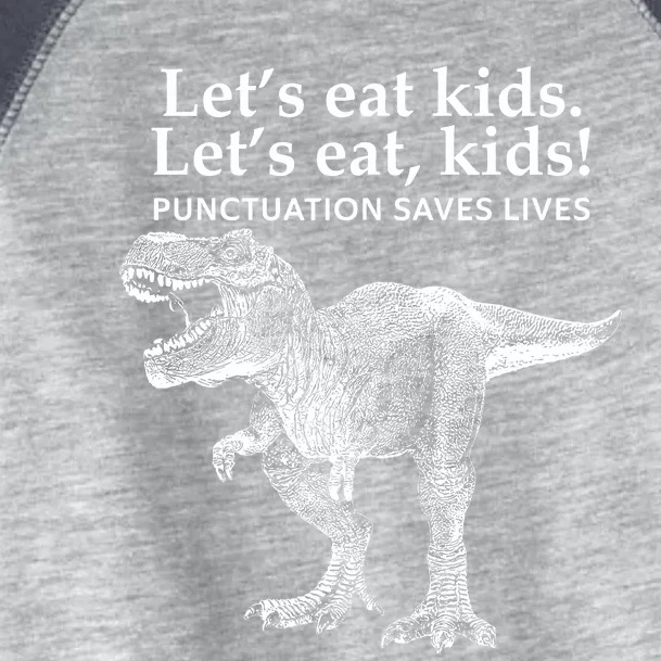 Funny Lets Eat Punctuation Saves Lives Grammar Dinosaur Toddler Fine Jersey T-Shirt