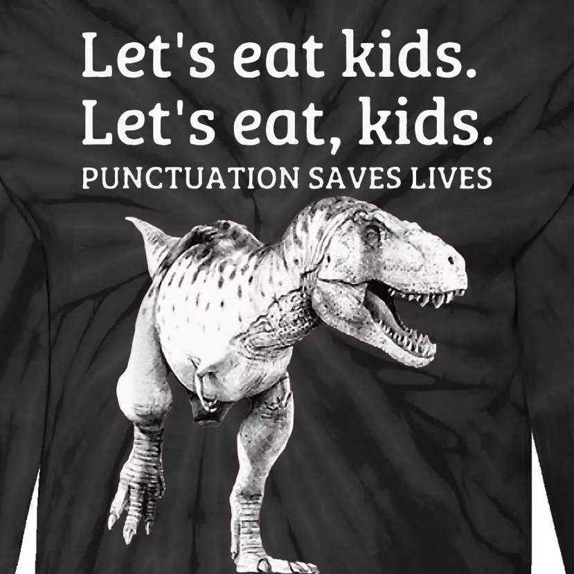 Funny Lets Eat Punctuation Saves Lives Grammar Tie-Dye Long Sleeve Shirt