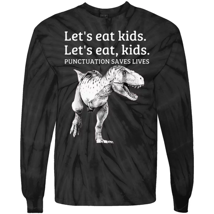 Funny Lets Eat Punctuation Saves Lives Grammar Tie-Dye Long Sleeve Shirt