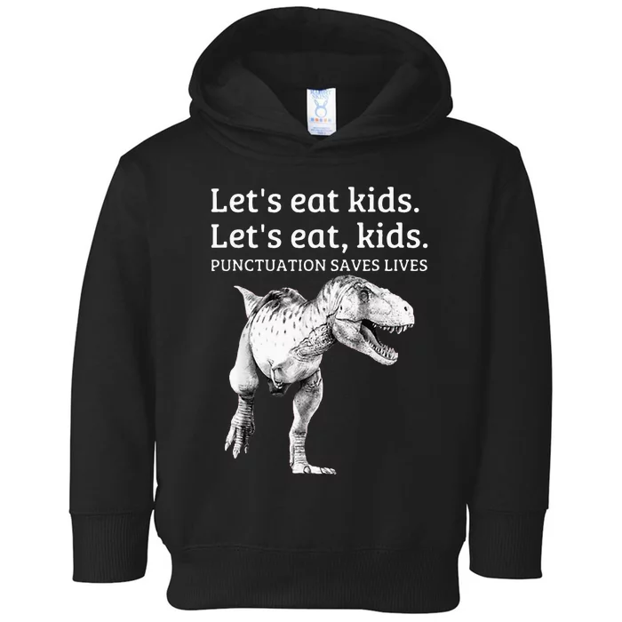 Funny Lets Eat Punctuation Saves Lives Grammar Toddler Hoodie