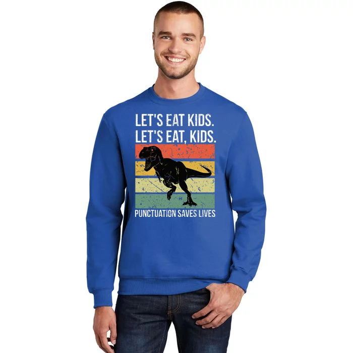 Funny Lets Eat Punctuation Saves Lives Grammar Tall Sweatshirt