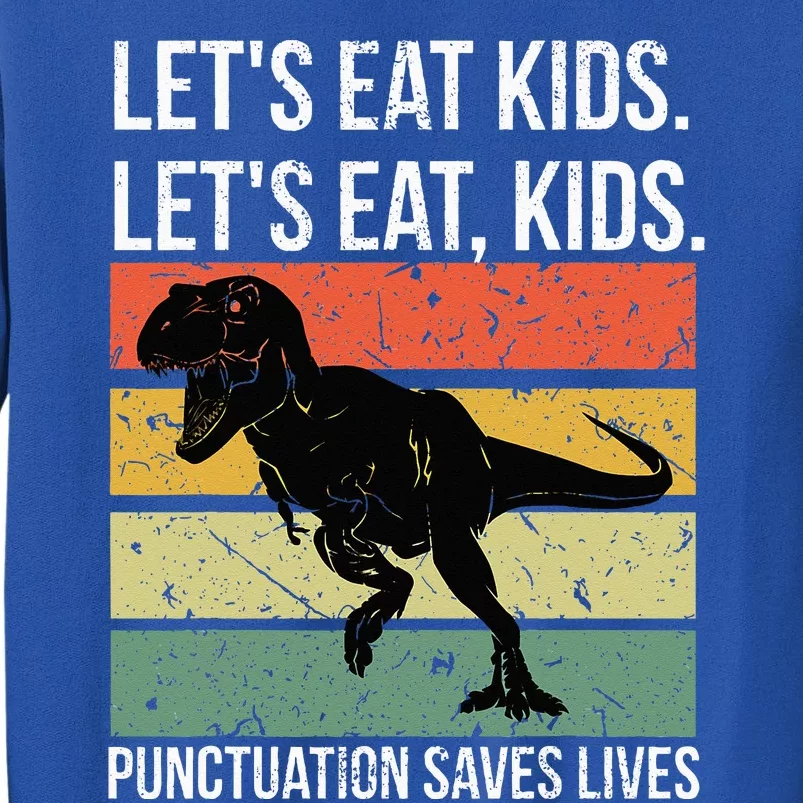 Funny Lets Eat Punctuation Saves Lives Grammar Tall Sweatshirt