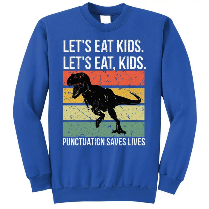 Funny Lets Eat Punctuation Saves Lives Grammar Tall Sweatshirt