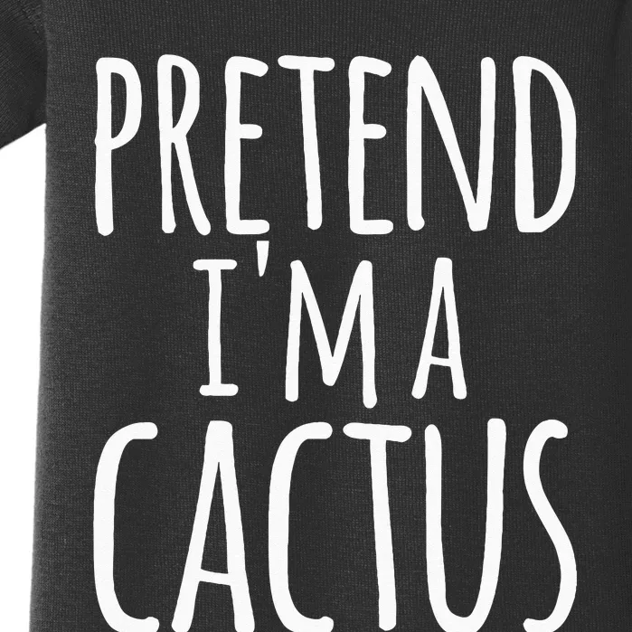 Funny Lazy Easy Halloween PRETEND IM A CACTUS Costume Baby Bodysuit