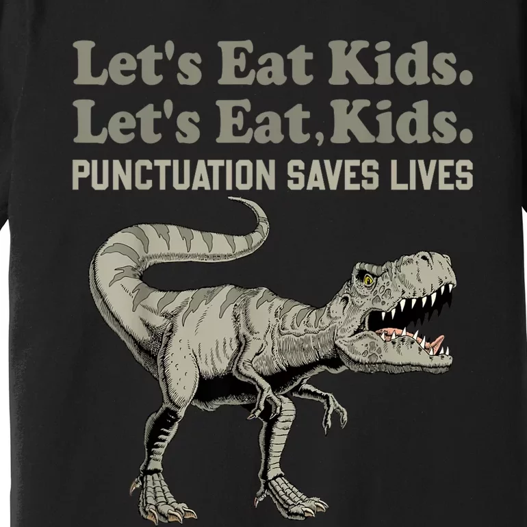 Funny Lets Eat Kids Punctuation Saves Lives Grammar Premium T-Shirt