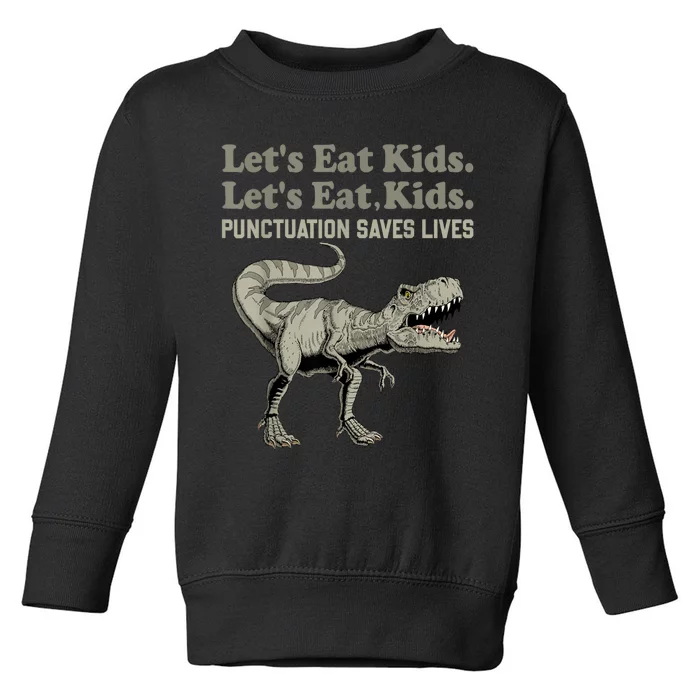 Funny Lets Eat Kids Punctuation Saves Lives Grammar Toddler Sweatshirt