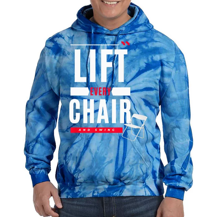 Funny Lift Every Chair And Swing Tie Dye Hoodie