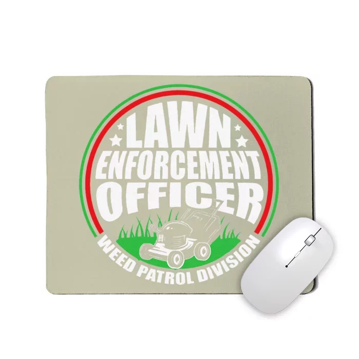 Funny Lawn Enforcement Officer Dad Lawn Mowing Mousepad