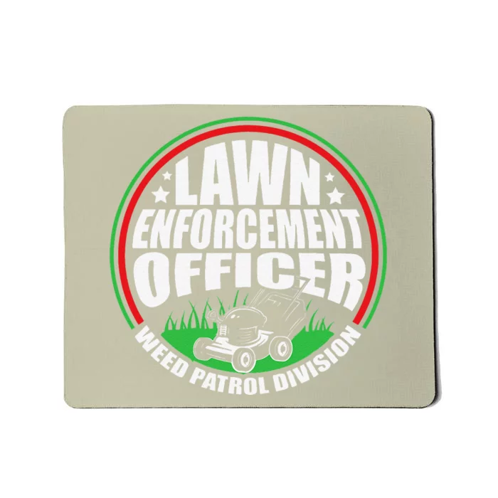 Funny Lawn Enforcement Officer Dad Lawn Mowing Mousepad