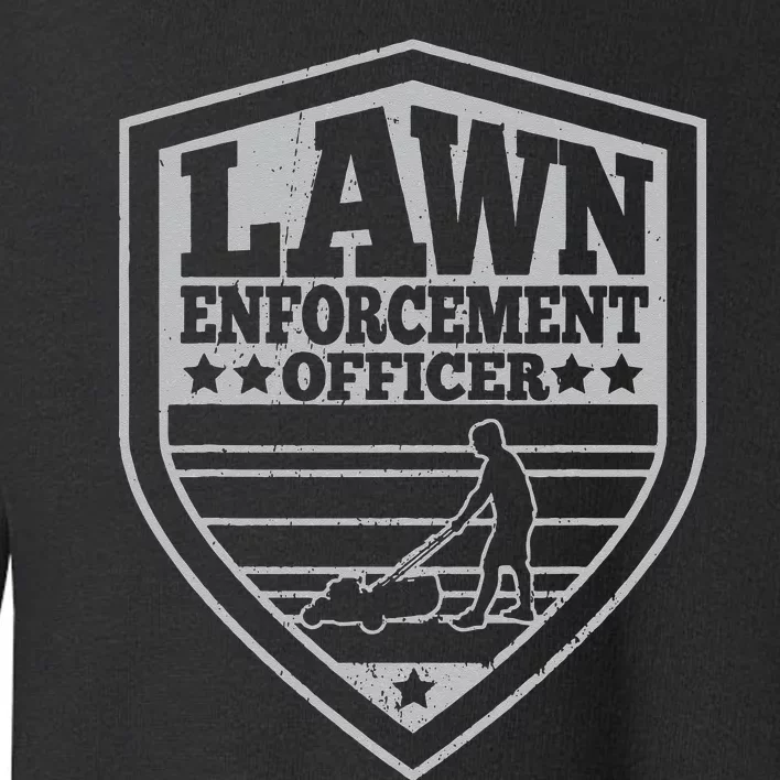 Funny Lawn Enforcement Officer Dad Lawn Mowing Toddler Sweatshirt