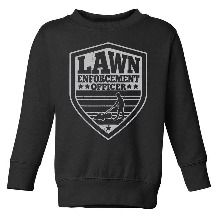 Funny Lawn Enforcement Officer Dad Lawn Mowing Toddler Sweatshirt