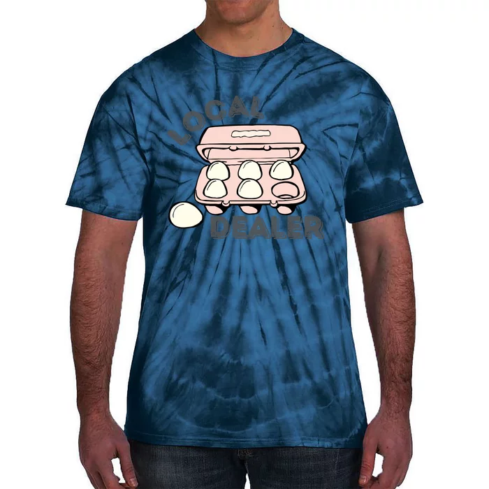 Funny Local Egg Dealer Tie-Dye T-Shirt