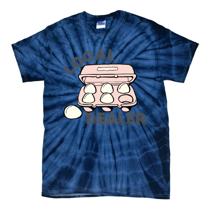 Funny Local Egg Dealer Tie-Dye T-Shirt