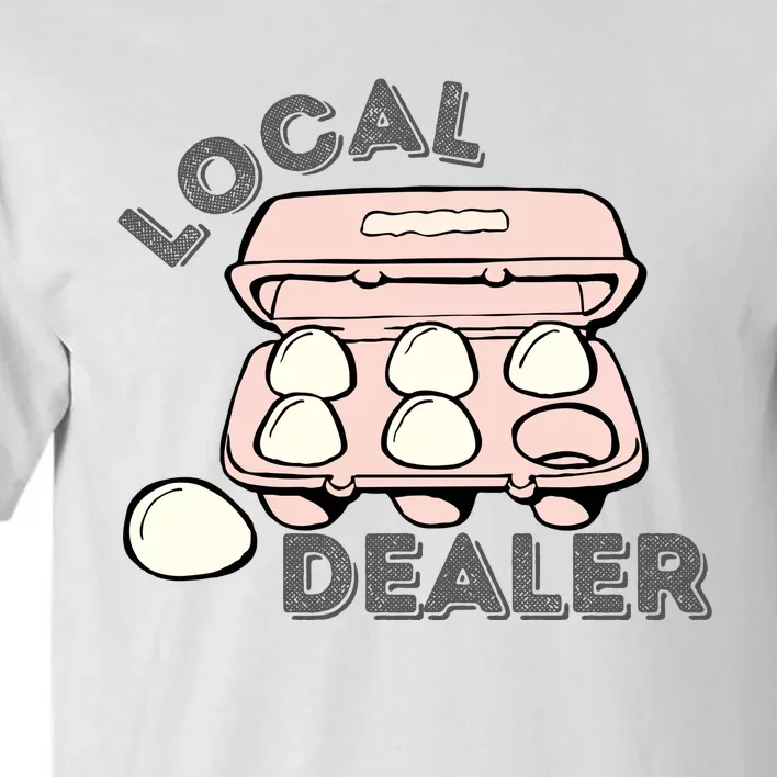 Funny Local Egg Dealer Tall T-Shirt