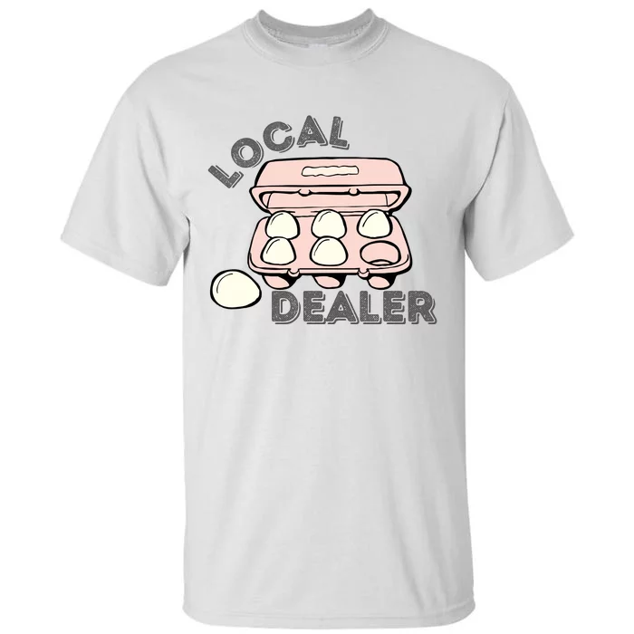 Funny Local Egg Dealer Tall T-Shirt