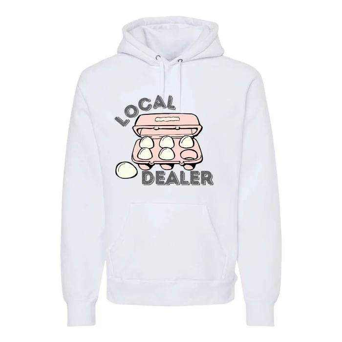 Funny Local Egg Dealer Premium Hoodie