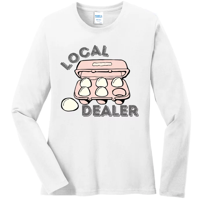 Funny Local Egg Dealer Ladies Long Sleeve Shirt