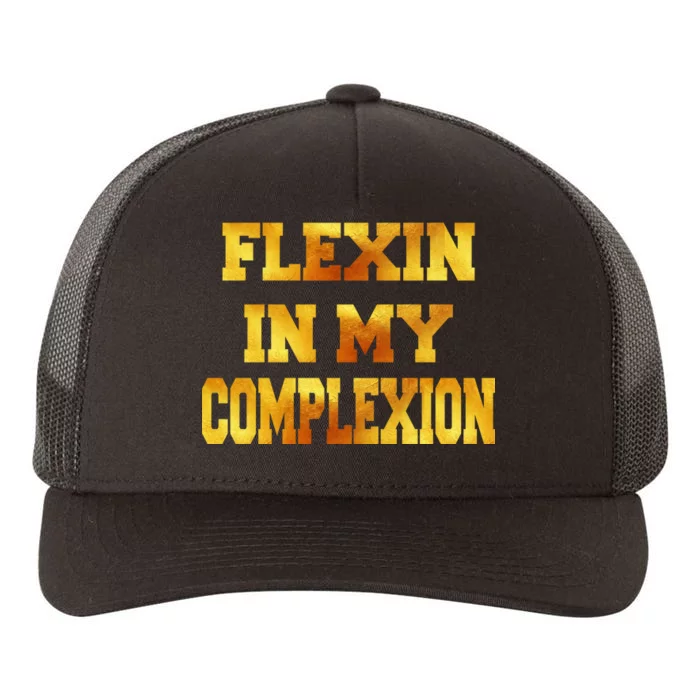 Flexin In My Complexion Gold Print Yupoong Adult 5-Panel Trucker Hat