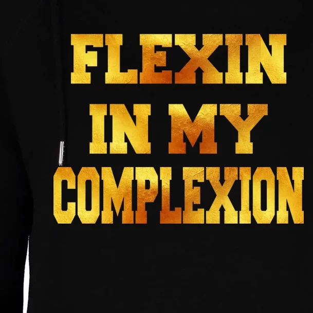 Flexin In My Complexion Gold Print Womens Funnel Neck Pullover Hood