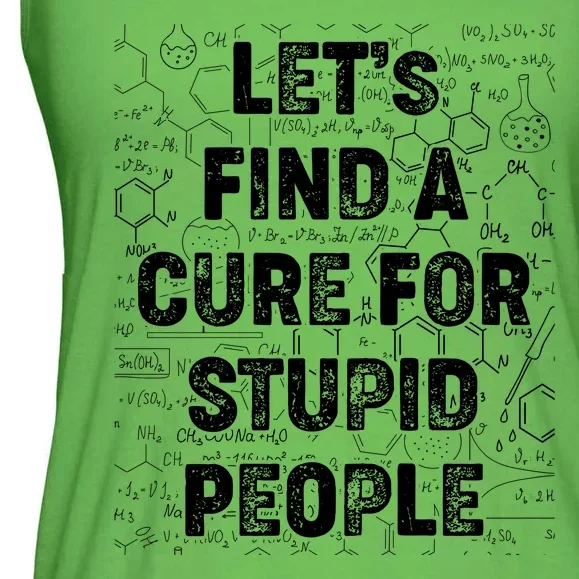 Funny Let's Find A Cure For Stupid People Ladies Essential Flowy Tank