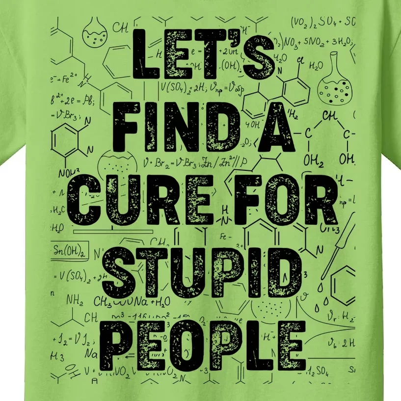 Funny Let's Find A Cure For Stupid People Kids T-Shirt