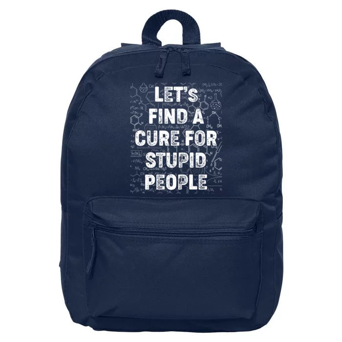 Funny Let's Find A Cure For Stupid People 16 in Basic Backpack