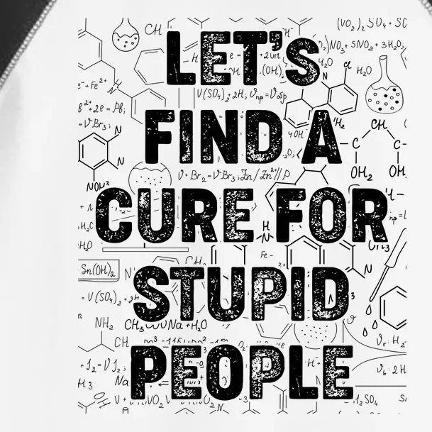 Funny Let's Find A Cure For Stupid People Toddler Fine Jersey T-Shirt