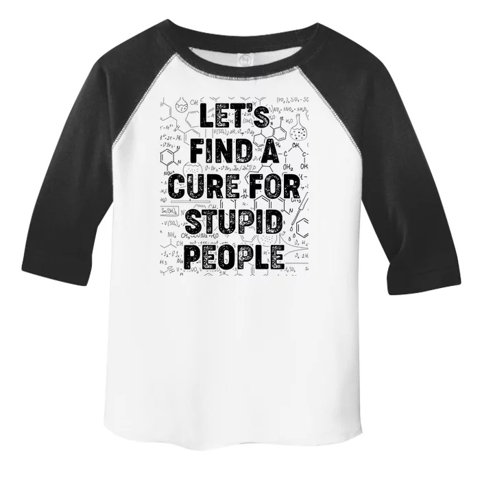 Funny Let's Find A Cure For Stupid People Toddler Fine Jersey T-Shirt