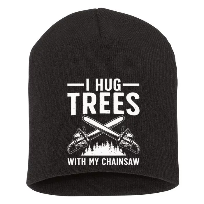 Funny Lumberjack For Dad Tree Cutter Arborist Chainsaw Short Acrylic Beanie