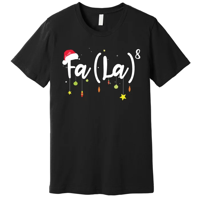 FA (LA)8 Funny Christmas Santa Fa La Math Premium T-Shirt