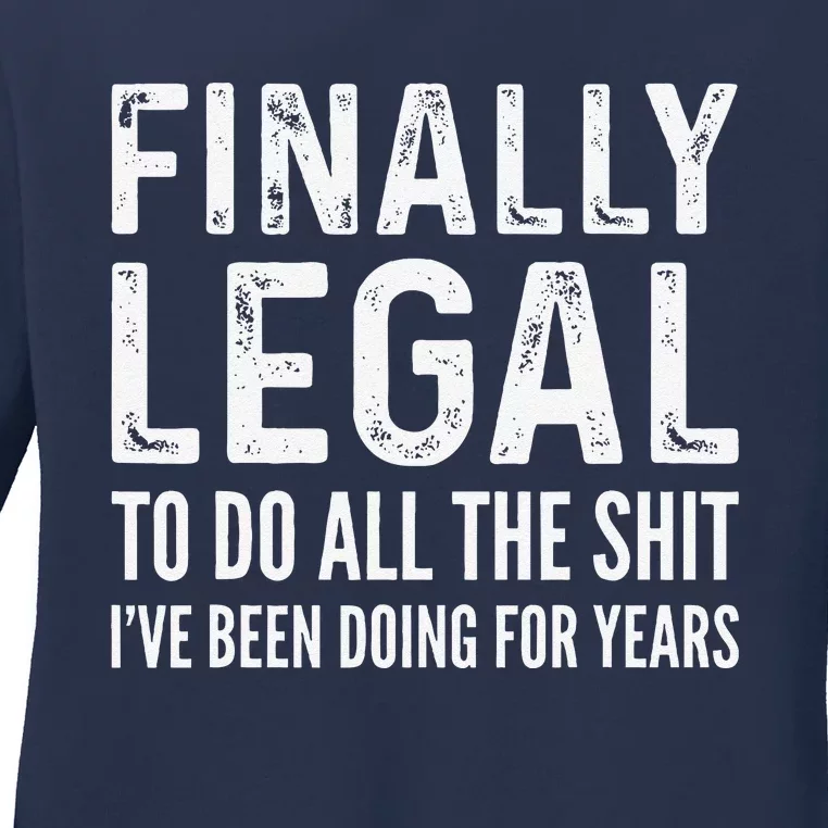 Finally Legal Funny 21st Birthday 2003 Gift Ladies Long Sleeve Shirt