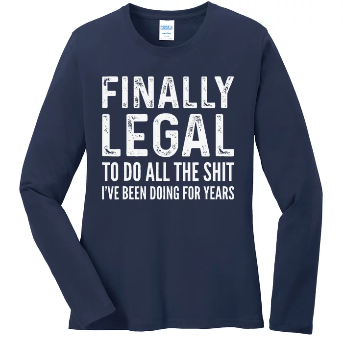 Finally Legal Funny 21st Birthday 2003 Gift Ladies Long Sleeve Shirt