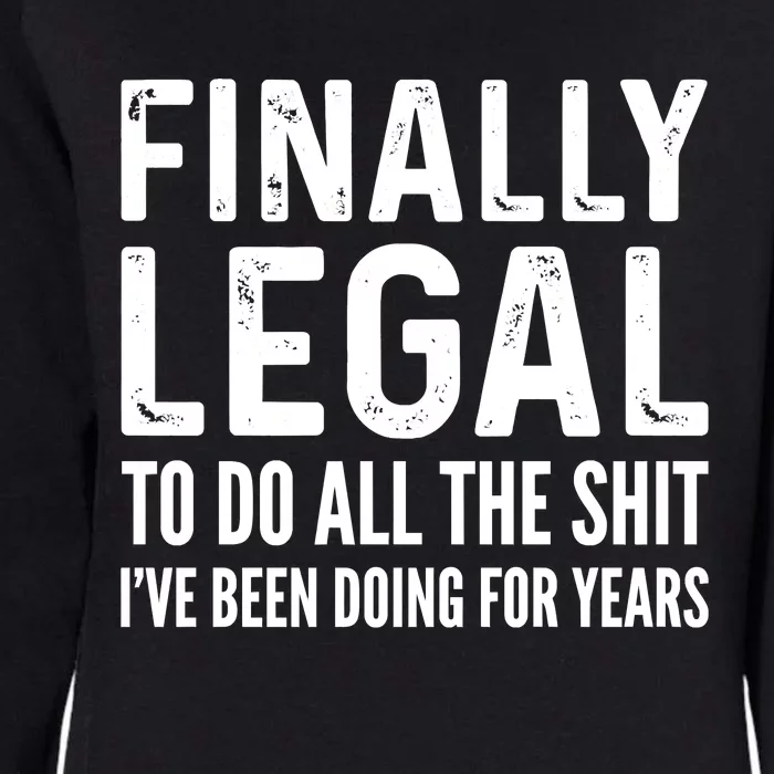 Finally Legal Funny 21st Birthday 2002 Gift For Men & Women Womens California Wash Sweatshirt