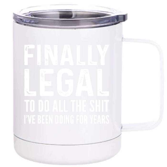 Finally Legal Funny 21st Birthday 2002 Gift For Men & Women Front & Back 12oz Stainless Steel Tumbler Cup