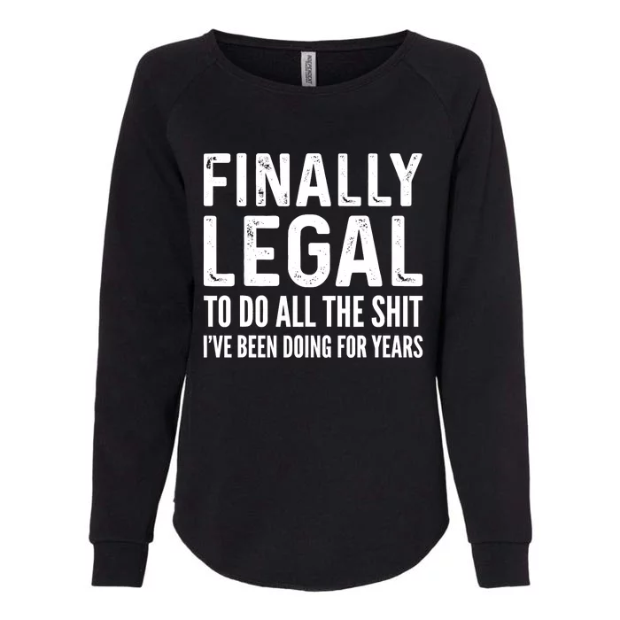 Finally Legal Funny 21st Birthday 2002 Gift Womens California Wash Sweatshirt