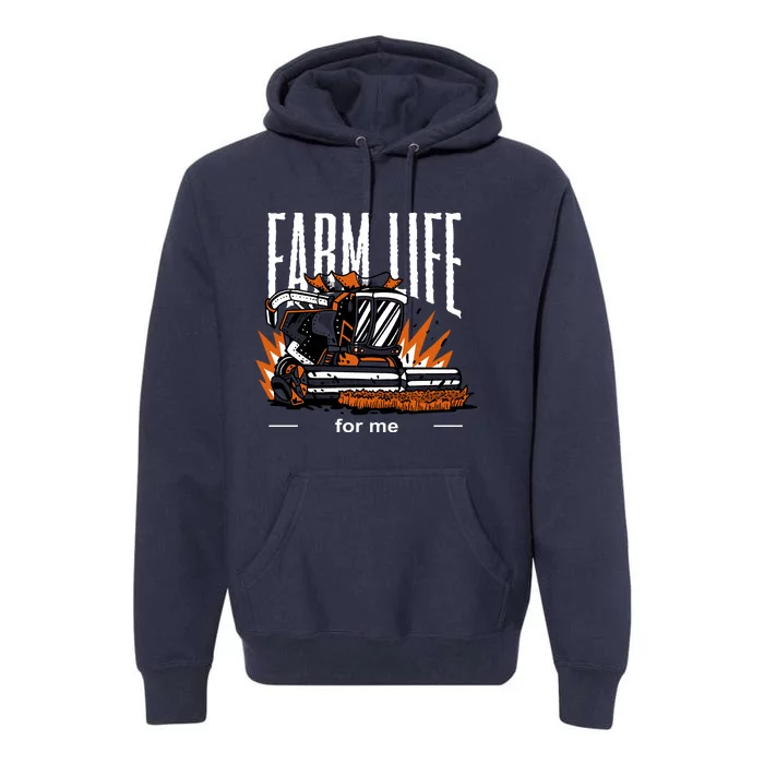 Farm Life For Me Premium Hoodie