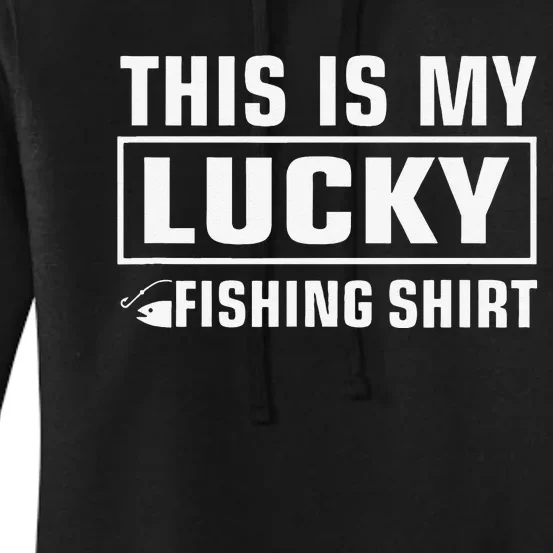 Fishing Lucky Fishing This Is My Lucky Fishing Women's Pullover Hoodie