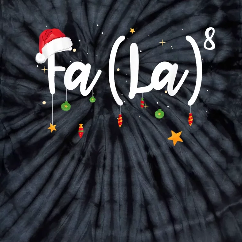 Fa (La)8 Funny Christmas Santa Fa La Math Tie-Dye T-Shirt