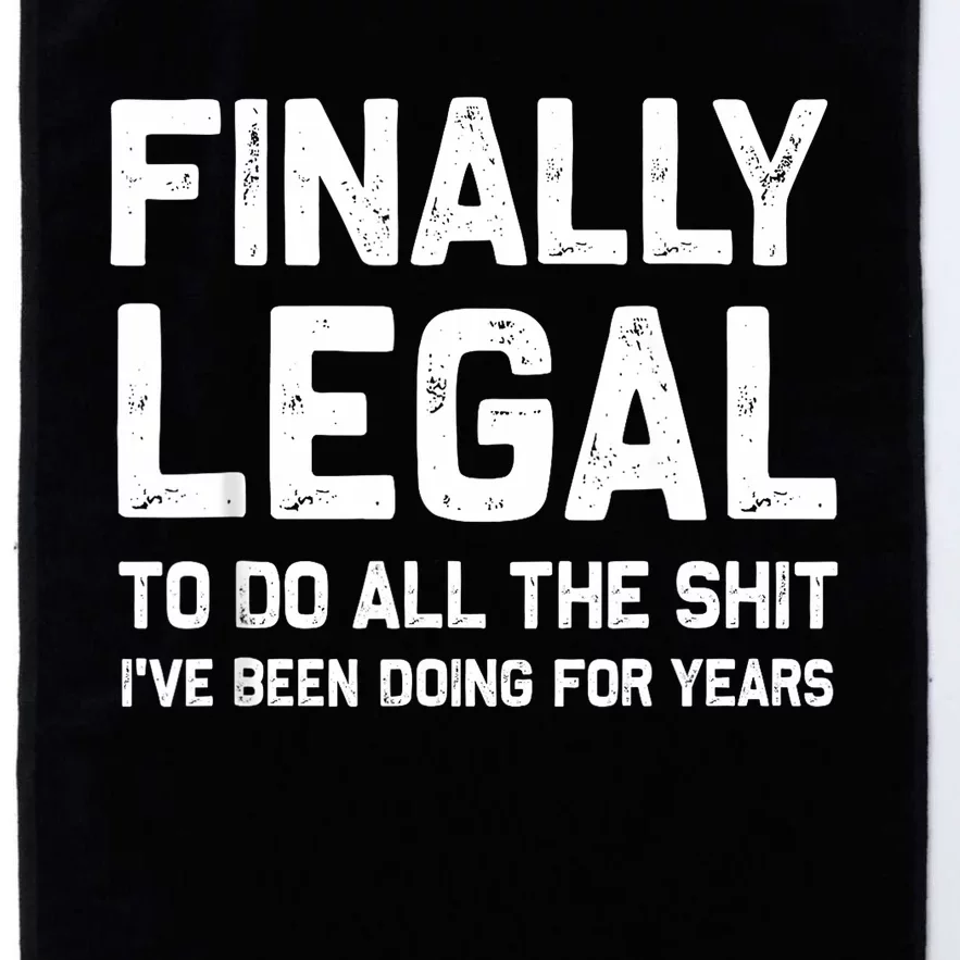 Finally Legal Funny 21st Birthday Gift Platinum Collection Golf Towel