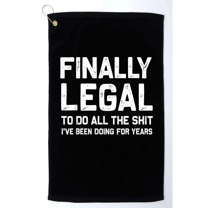 Finally Legal Funny 21st Birthday Gift Platinum Collection Golf Towel