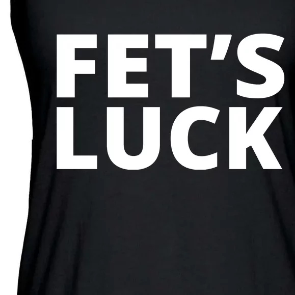 Fet's Luck Funny Ladies Essential Flowy Tank