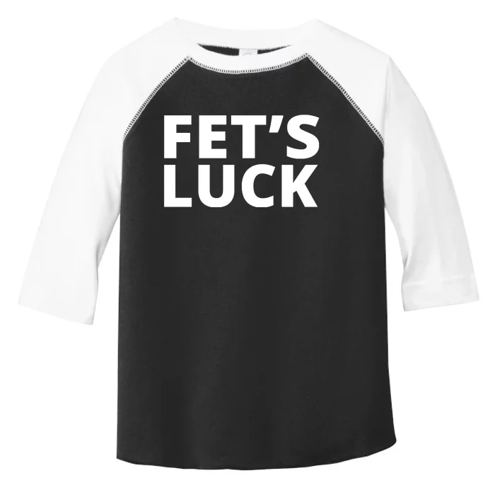 Fet's Luck Funny Toddler Fine Jersey T-Shirt