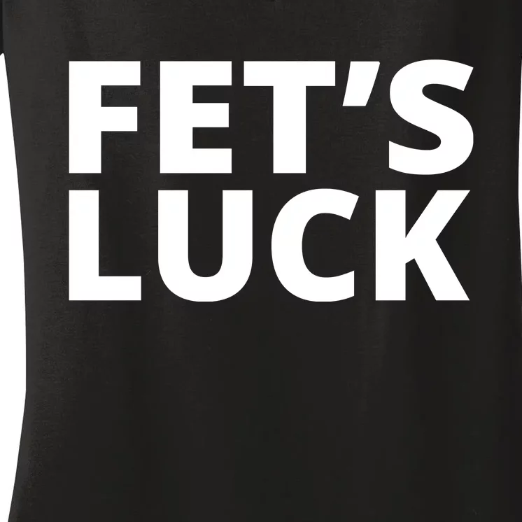 Fet's Luck Funny Women's V-Neck T-Shirt