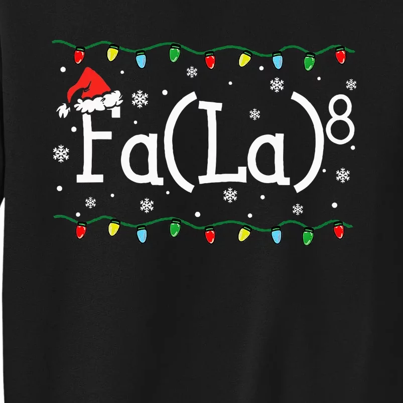 Fa (La)8 Funny Christmas Santa Fa La Math Teacher Tall Sweatshirt