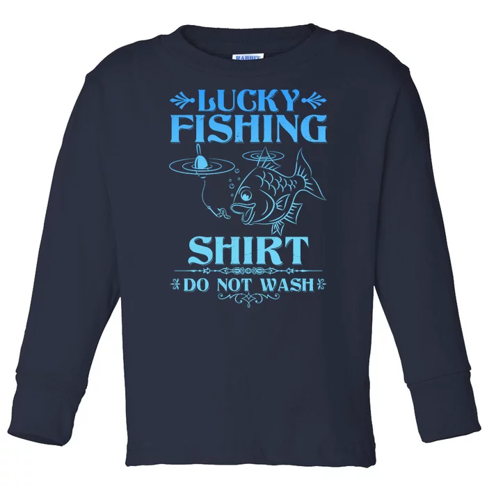 Funny Lucky Fishing Do Not Wash Fishing Fan Toddler Long Sleeve Shirt