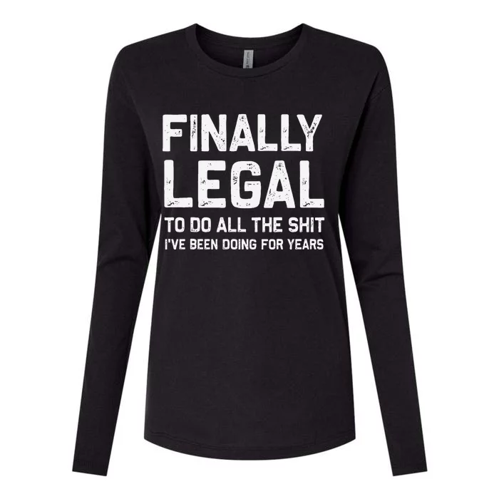 Finally Legal Funny 21st Birthday Gift Womens Cotton Relaxed Long Sleeve T-Shirt