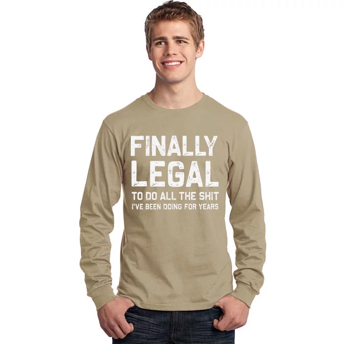 Finally Legal Funny 21st Birthday Gift Tall Long Sleeve T-Shirt