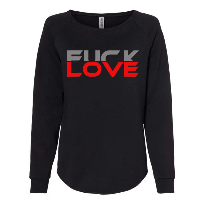 Fuck Love Womens California Wash Sweatshirt