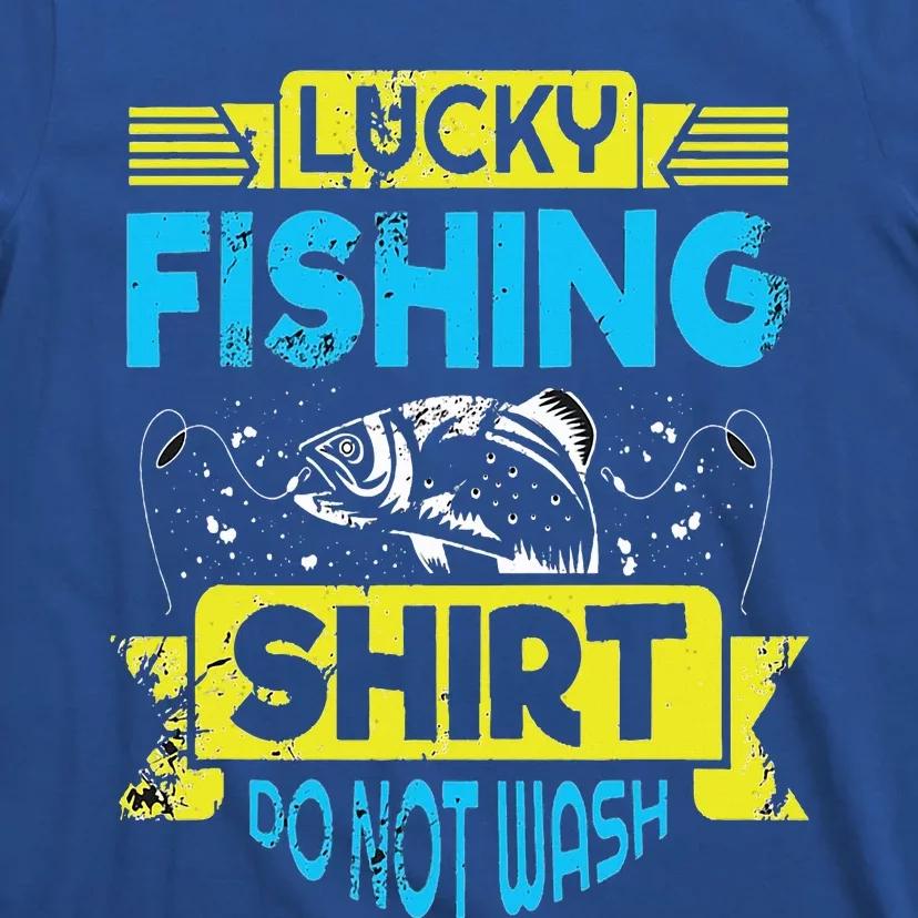 Funny Lucky Fishing Do Not Wash It Funny Fhishing T-Shirt